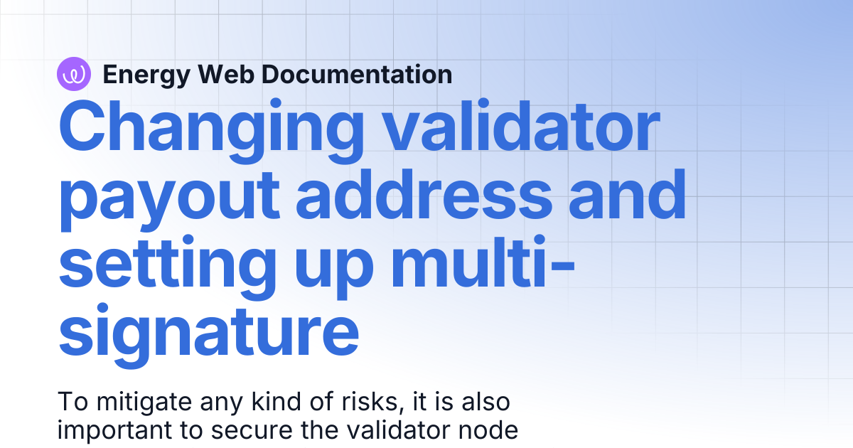 Changing validator payout address and setting up multi-signature | EWC ...