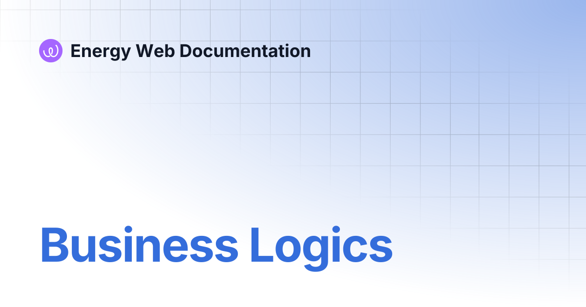 Business Logics | Launchpad by Energy Web | Energy Web Documentation