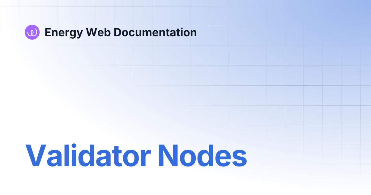 Validator Nodes | Launchpad by Energy Web | Energy Web Documentation