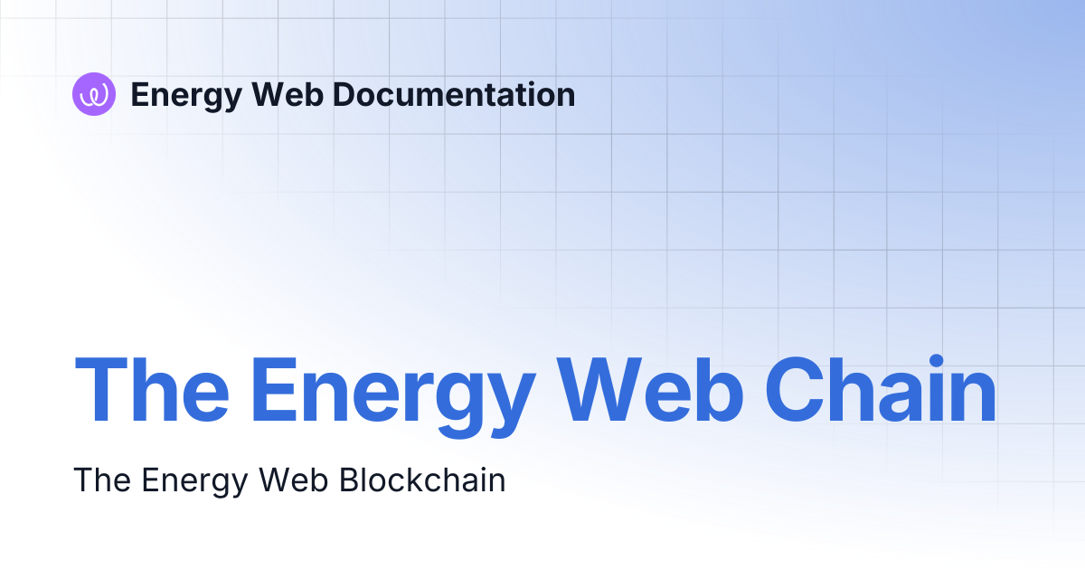 The Energy Web Chain | Legacy documentation | Energy Web Documentation