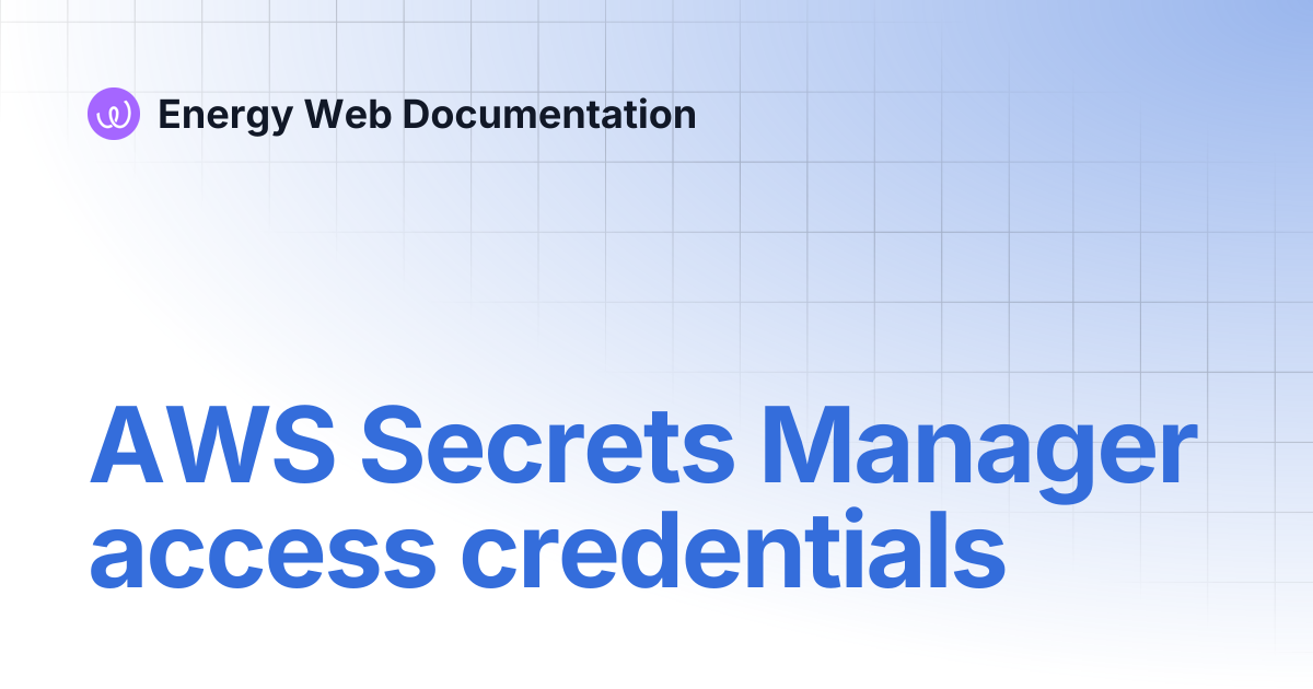 AWS Secrets Manager access credentials | Energy Web Documentation